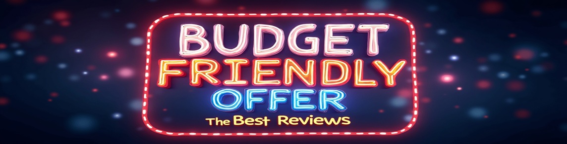 Budget Friendly Offer